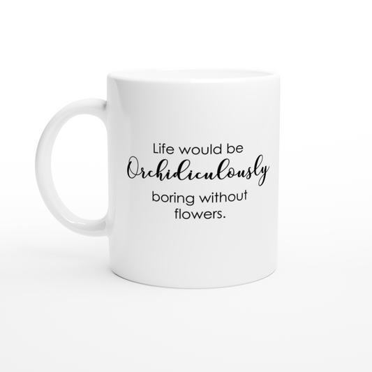 Orchidiculously Boring Orchid Coffee Mug