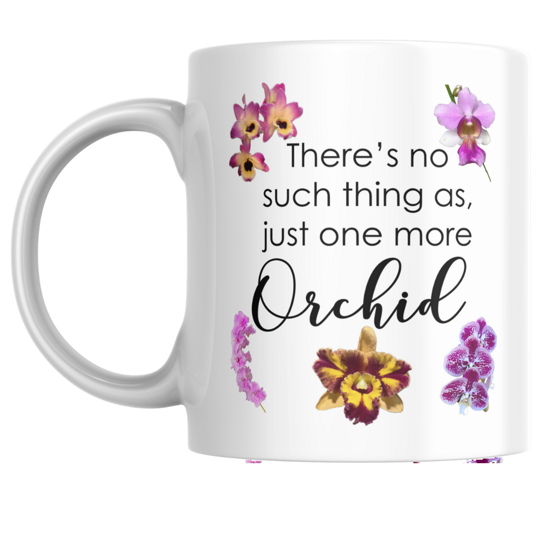 Just One More Orchid White Coffee Mug