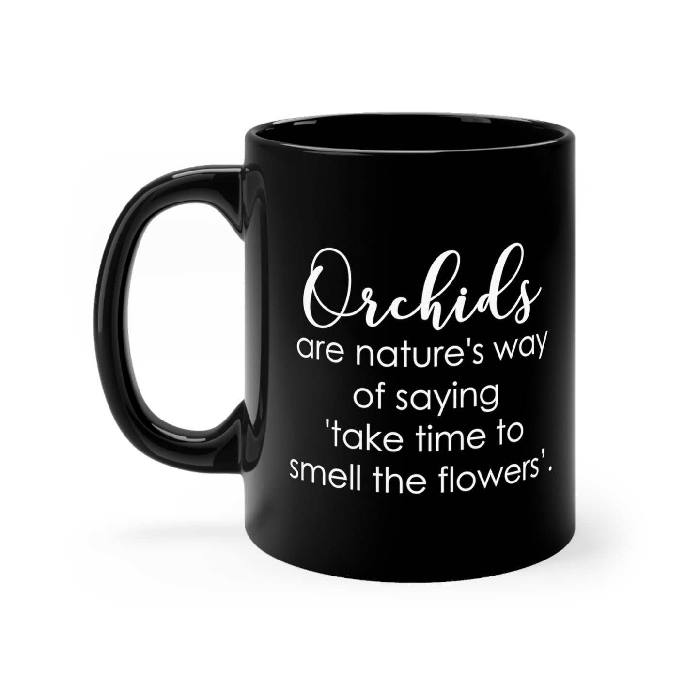 Smell The Flowers Orchid Coffee Mug