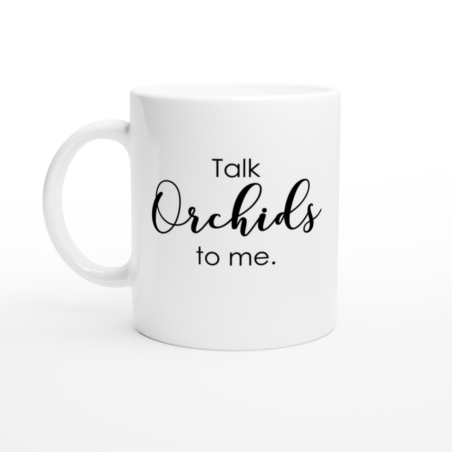 Talk Orchids To Me  Coffee Mug