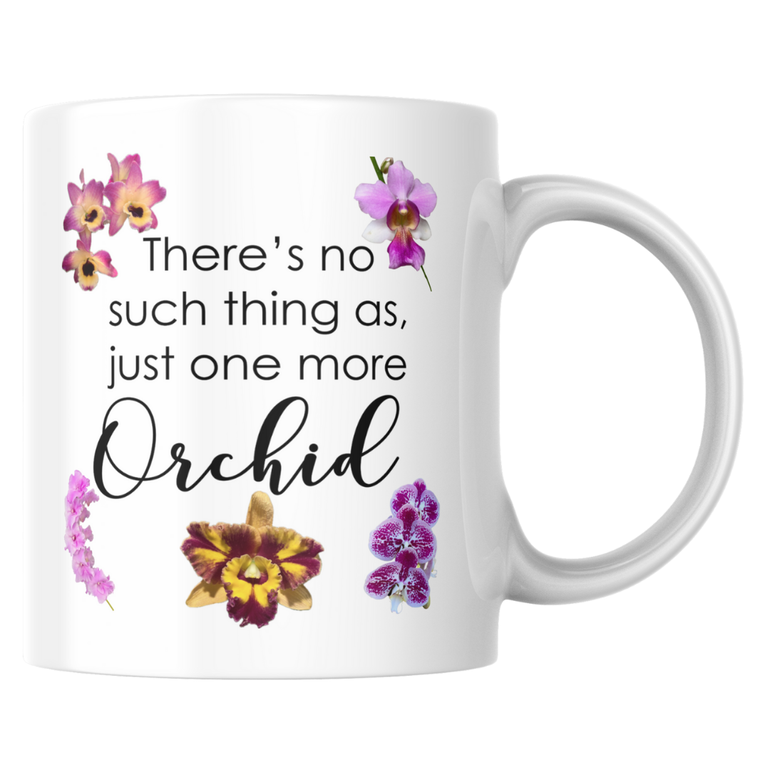 Just One More Orchid White Coffee Mug