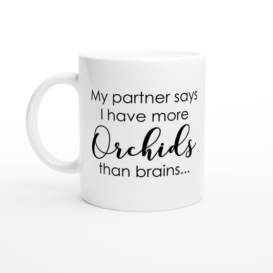 Partner More Orchids Than Brains Coffee Mug