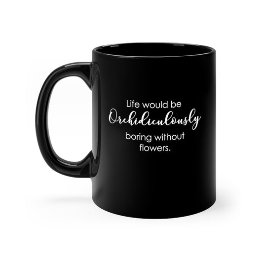 Orchidiculously Boring Orchid Coffee Mug