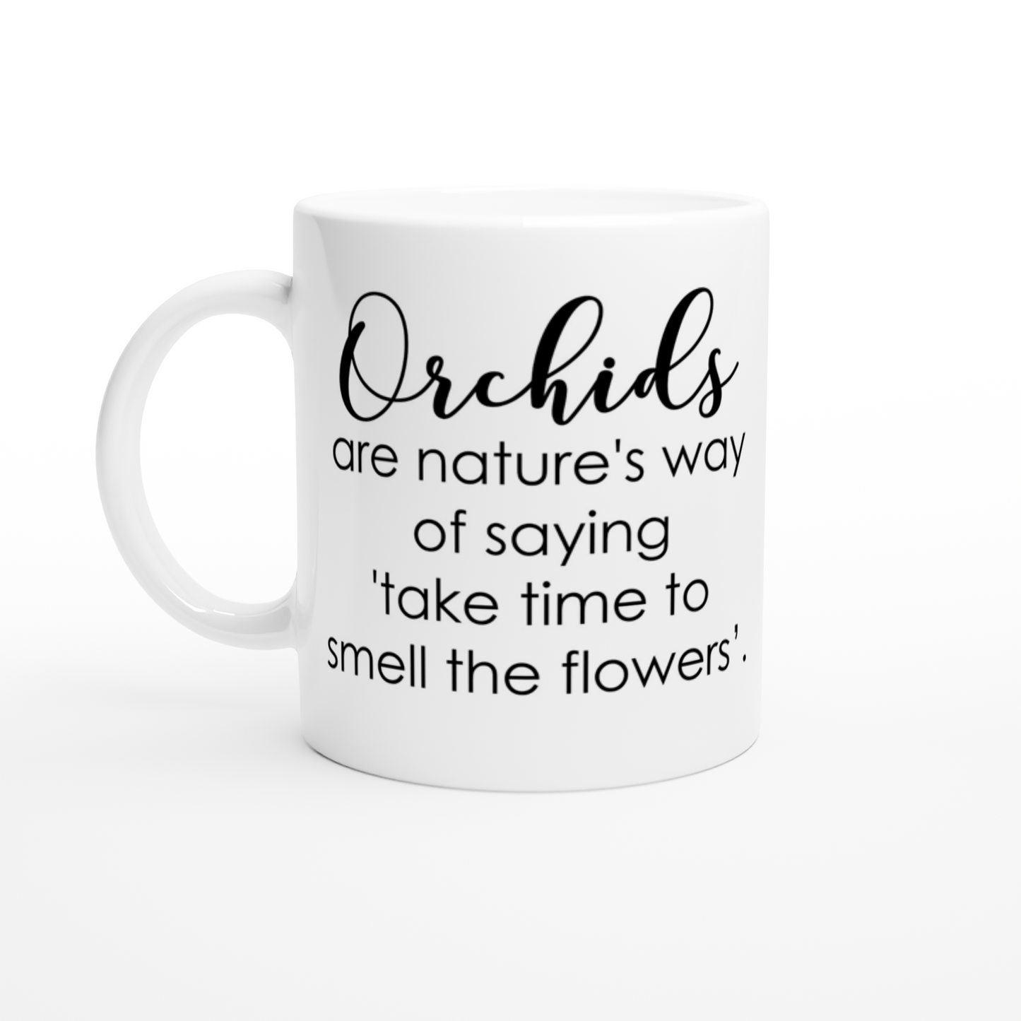 Smell The Flowers Orchid Coffee Mug