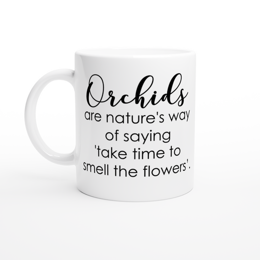 Smell The Flowers Orchid Coffee Mug