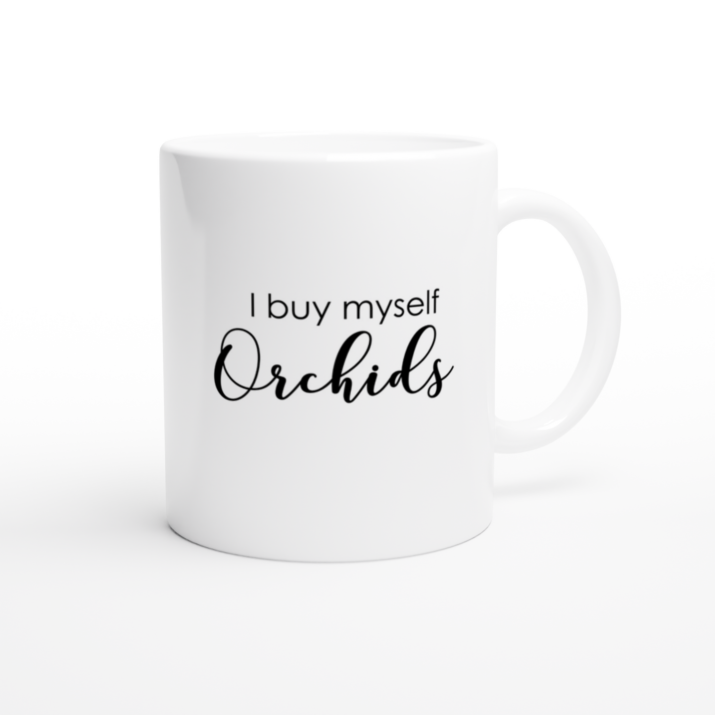 I Buy Myself Orchids Coffee Mug