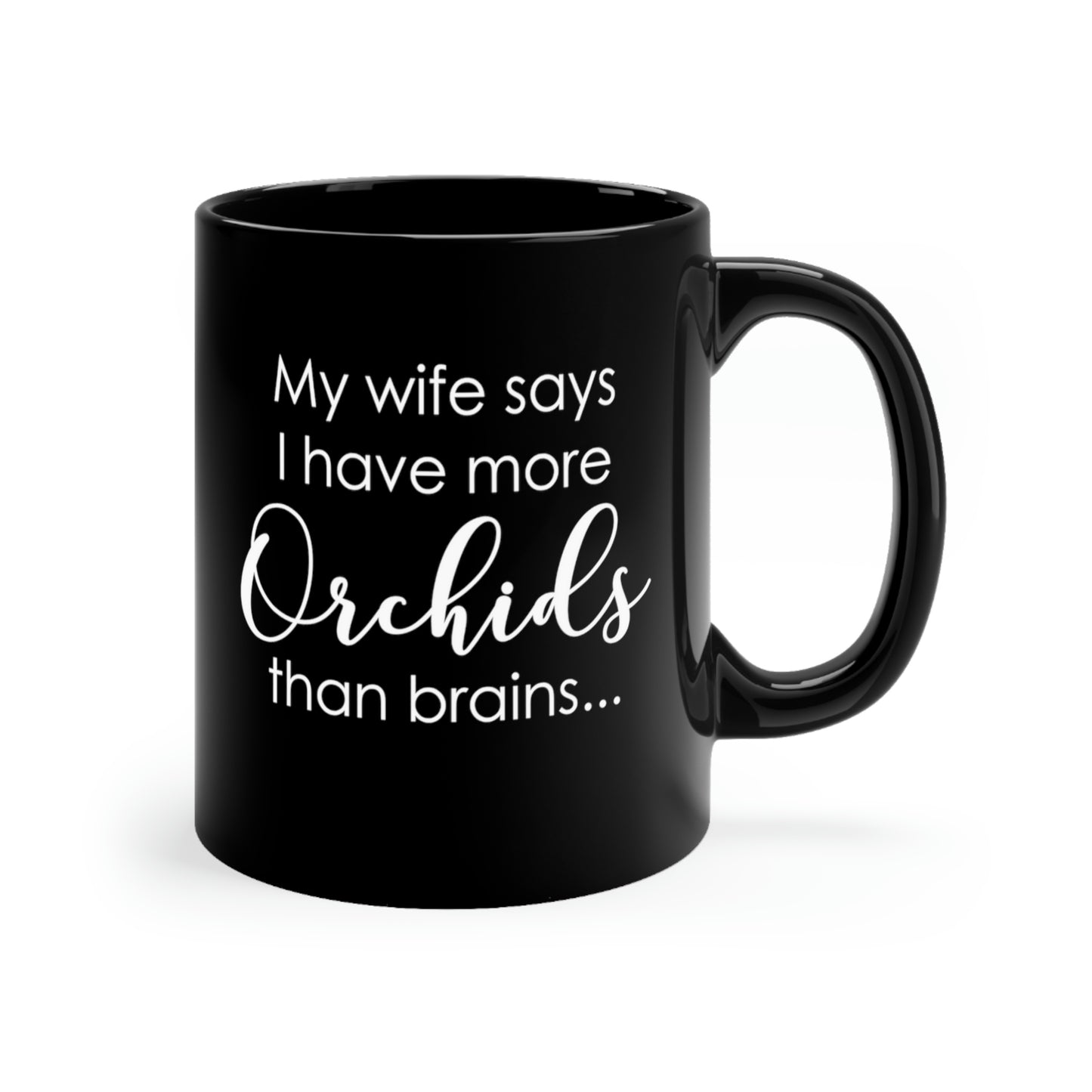 Wife More Orchids Coffee Mug