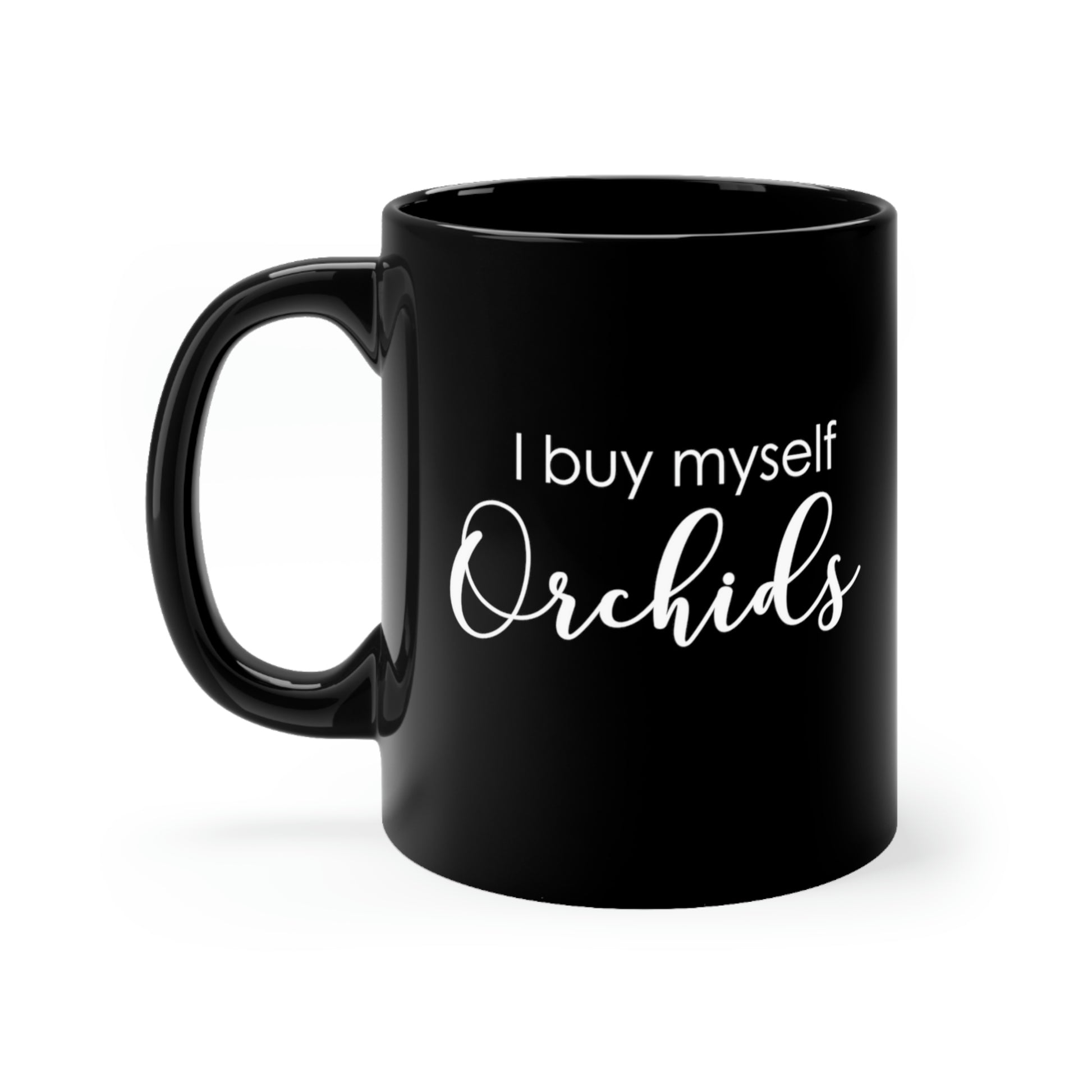 I Buy Myself Orchids Coffee Mug