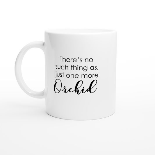 Just One More Orchid Coffee Mug