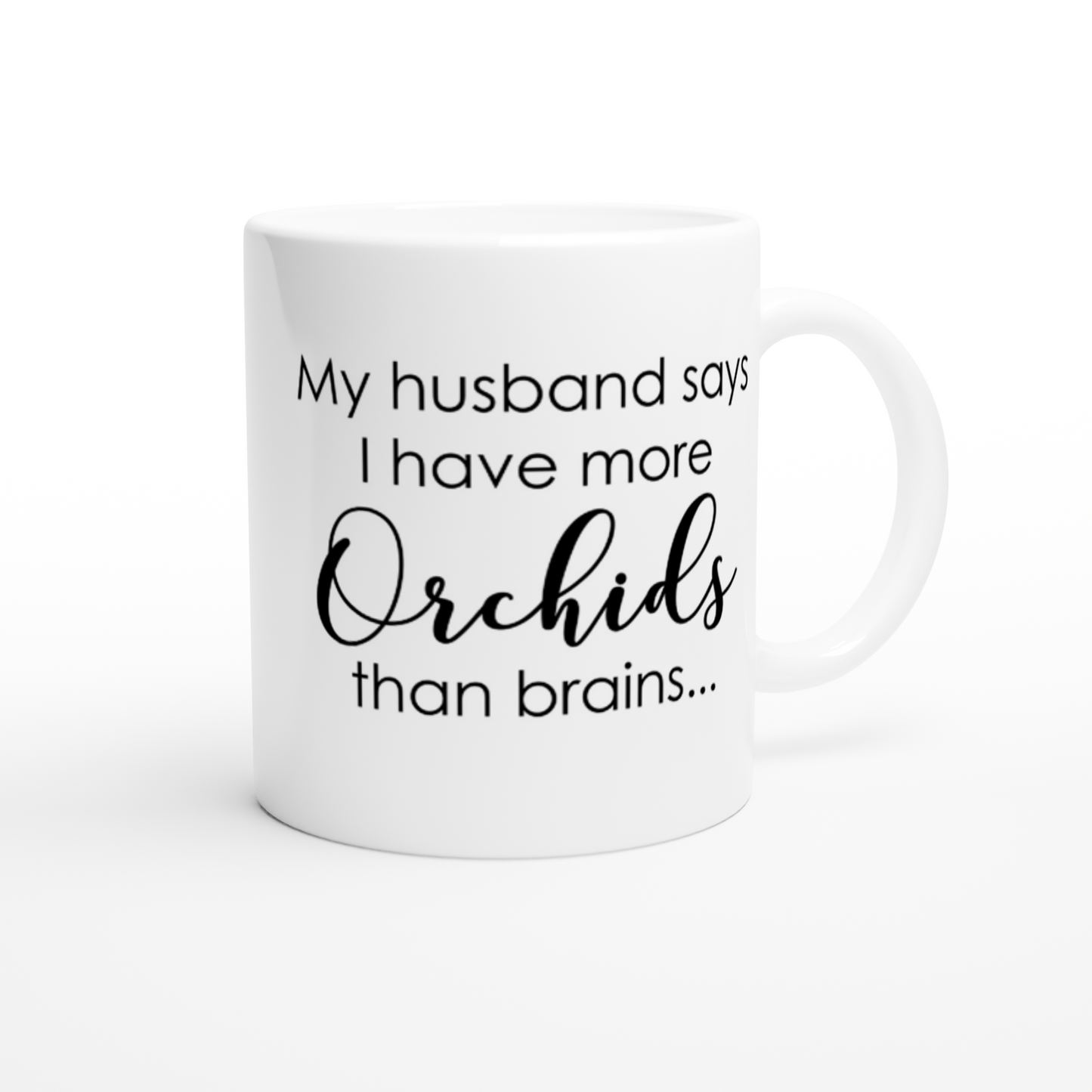 Husband More Orchids Than Brains Coffee Mug